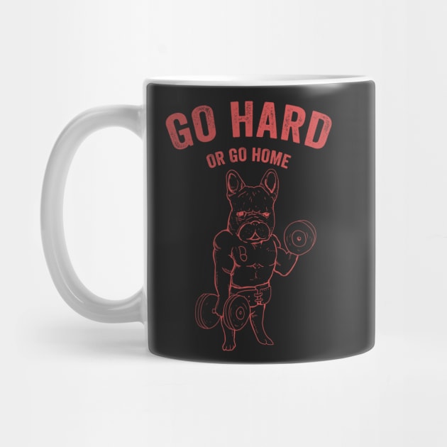 Go Hard Or Go Home Muscle French Bulldog Gym Gift by Mesyo